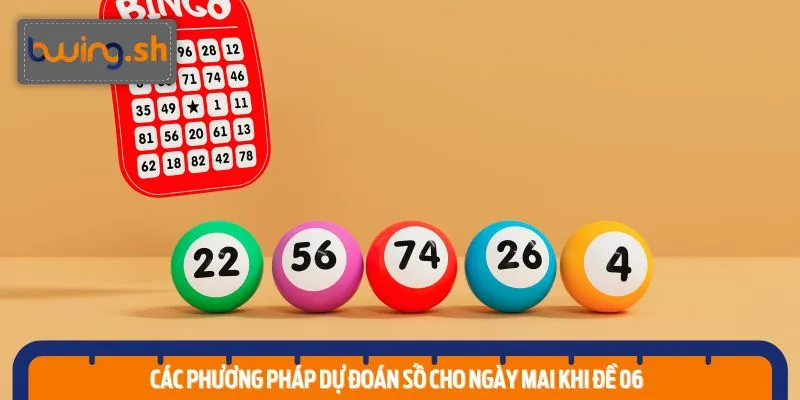 Các phương pháp dự đoán số cho ngày mai khi đề 06